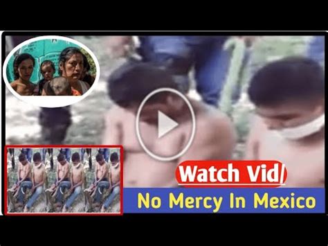 The <b>video </b>features a <b>father</b>-<b>son </b>duo who are tied to a tree by a group of people. . No mercy mexico video father and son
